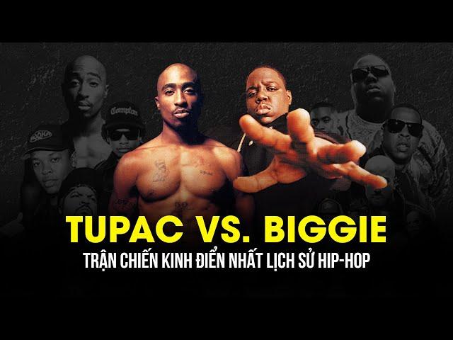 TUPAC VS. BIGGIE - Bờ Tây vs. Bờ Đông: Trận Chiến Kinh Điển Nhất Lịch Sử Hip-Hop