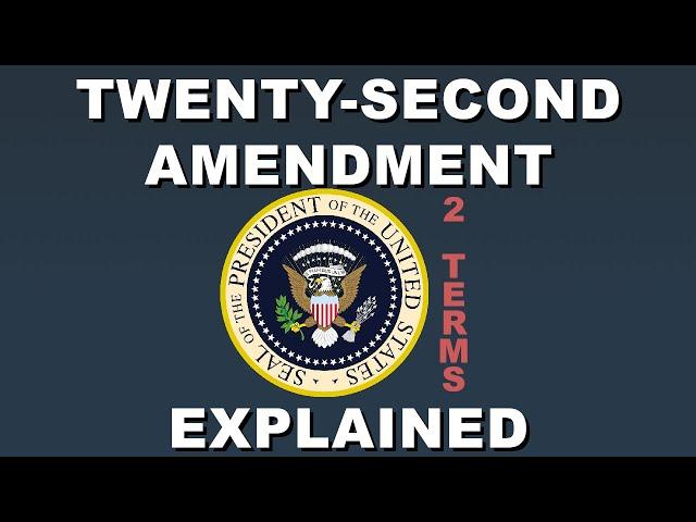 22nd Amendment Explained