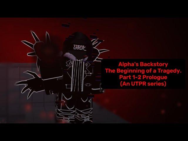 Alpha's Backstory | Part 1-2 Prologue (An UTPR series) | Roblox Undertale Test Place Reborn