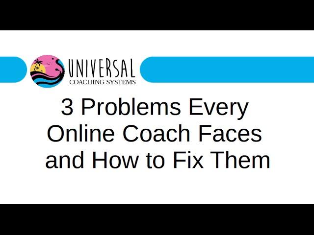 3 Problems Every Online Coach Faces and How to Fix Them