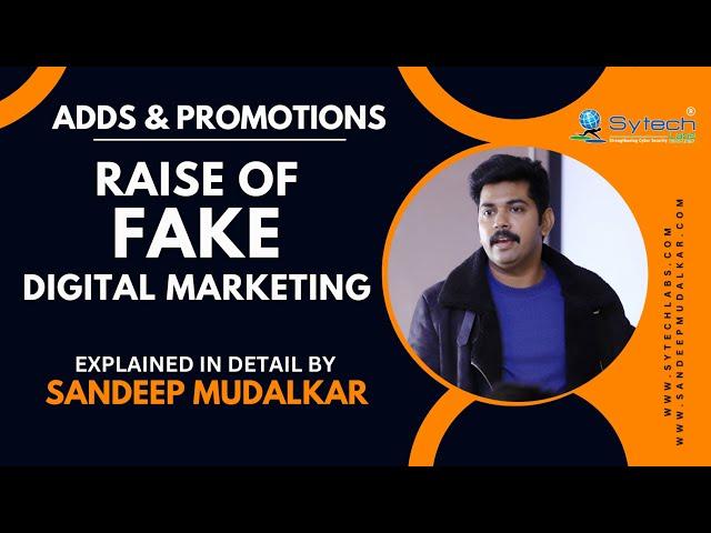 Raise of Fake Digital Marketing | Ads and Promotions | Sandeep Mudalkar | Cyber Expert | Sytech Labs