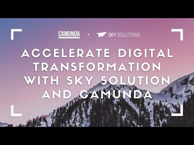 Camunda x Sky: Accelerate Digital Transformation