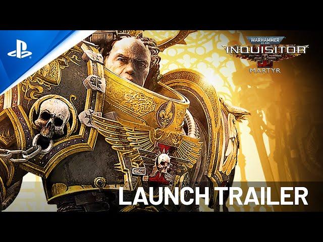 Warhammer 40K: Inquisitor Martyr - Ultimate Edition - Launch Trailer | PS5 Games