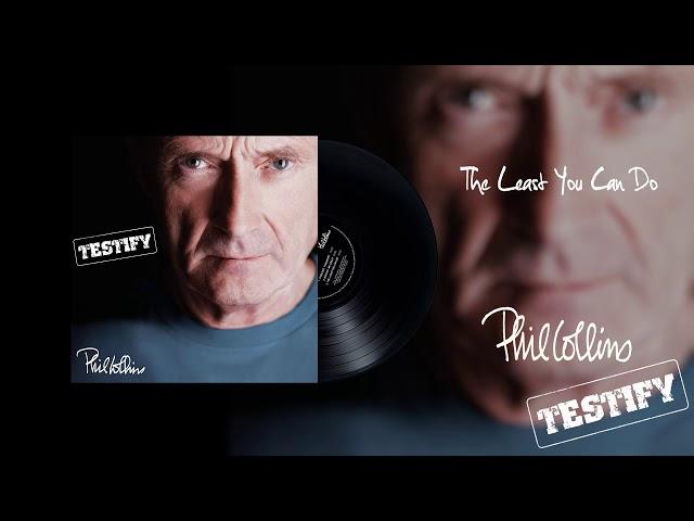 Phil Collins - The Least You Can Do (2016 Remaster Official Audio)