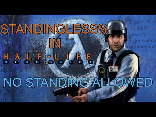 Is it Possible to Beat Half Life Blue Shift without Standing?