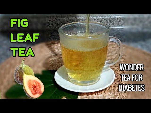 How To make FRESH FIG LEAVES TEA / The WONDER TEA For DIABETES / Loaded with HEALTH BENEFITS