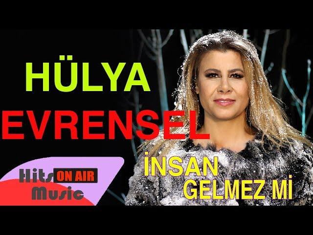 Hülya Evrensel - İnsan Gelmez mi