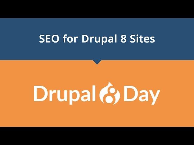 Drupal 8 Day: SEO for Drupal 8 Sites