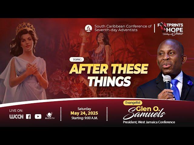 AFTER THESE THINGS -  Evangelist Pastor Glen O. Samuels