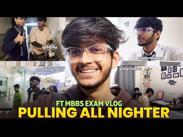 Pulling ALL NIGHTER whole week | Ft. MBBS exam season