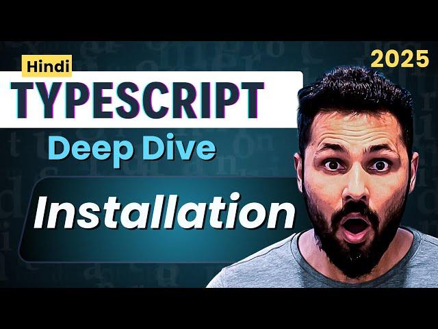 TypeScript Hindi Tutorial: Episode 2 - Installation & Setup