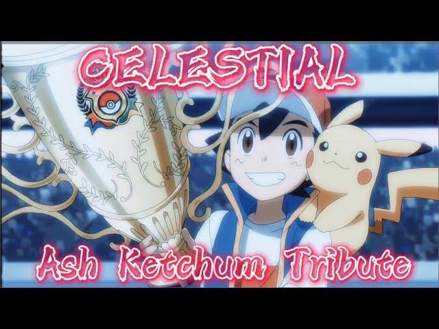 [POKEMON AMV] Ash Ketchum Tribute | Celestial by Ed Sheeran