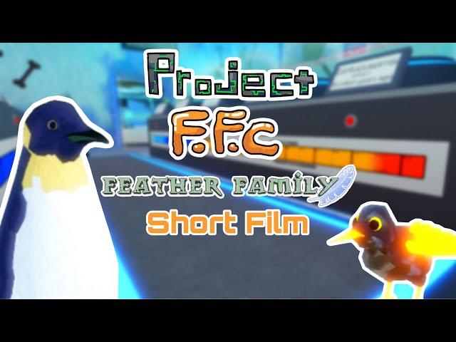 Project F.F.C (Voiced Feather Family Short Film)