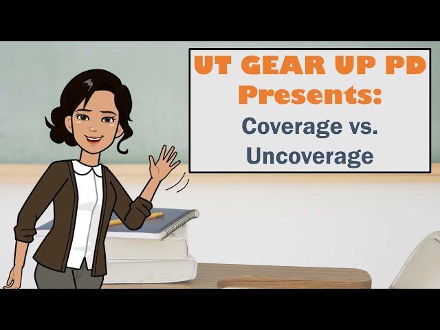 Coverage vs Uncoverage