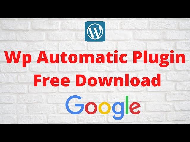 Wp Automatic Plugin Free Download  with Pre Activated | How To Configure For WordPress News Site