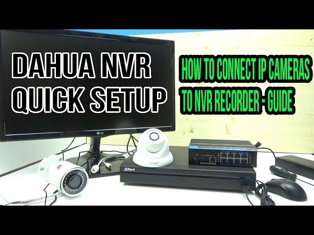 DAHUA NVR VIDEOSURVEILLANCE RECORDER IP CAMERA SETUP TUTORIAL