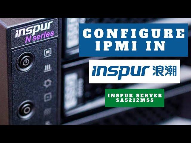 Configure IPMI on Inspur Server SA5212M5