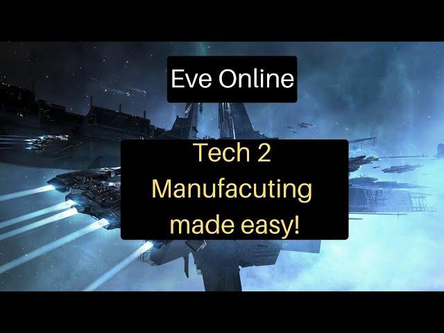 Eve Online - Tech 2 manufacturing made easy - Learn the basics