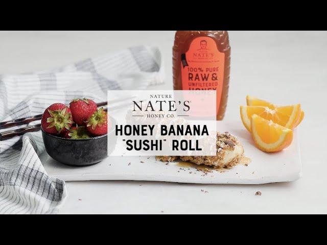 Honey Banana "Sushi" Roll