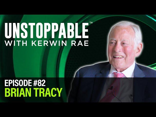 The ultimate recipe for success | Brian Tracy | Unstoppable #82