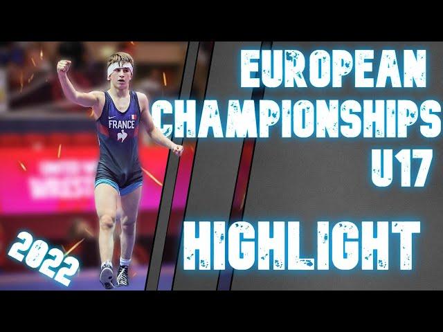 Highlight European Championships U17 2022- Wrestling