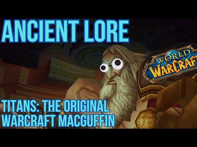 Ancient Warcraft Lore - Titans, the First World of Warcraft Macguffin