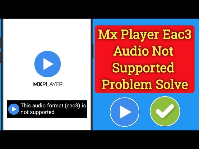 MX Player EAC3 Audio not supported I This audio format (EAC3) is not supported