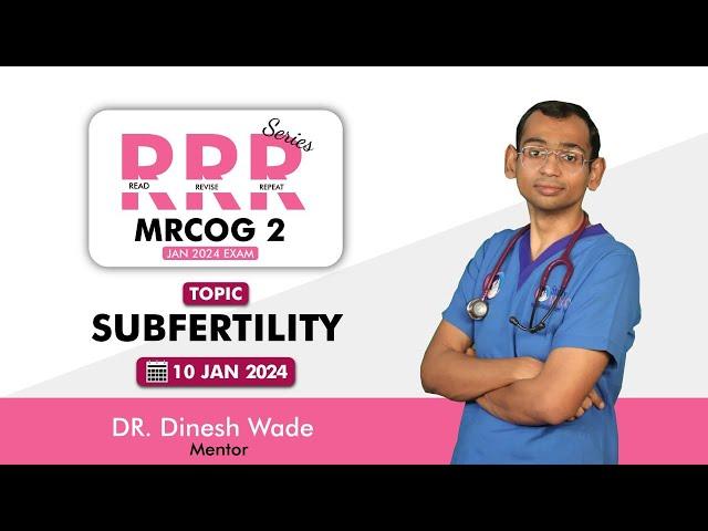 MRCOG Part 2 || RRR Series || SUBFERTILITY || Dr. Dinesh Wade || StudyMRCOG