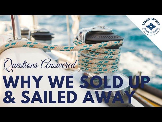 Why we sold up & sailed away | Sailing Britican (Video 4)