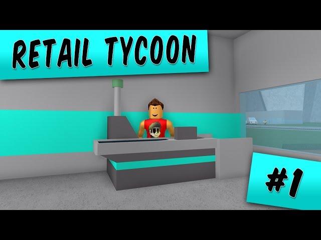 Retail Tycoon Ep. 1: Getting Started! | Roblox