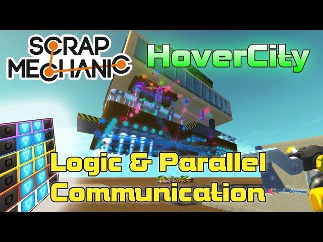 Hover City Logic Explained! Parallel Communication & WSAD Converter Tutorial! (Scrap Mechanic #70)