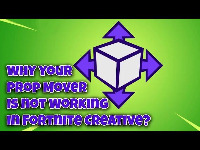 Why your Prop Mover is not Working in Fortnite Creative?