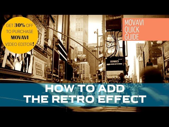 How to make the "old movie" retro effect  - Movavi Video Editor 10