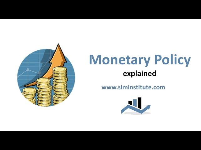 Monetary Policy explained