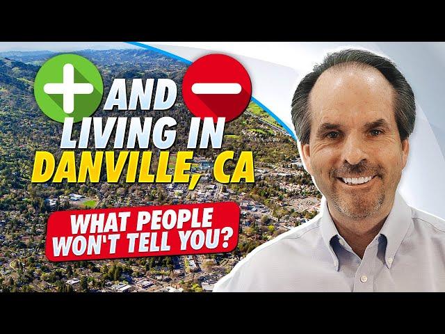 Pros and Cons for living in Danville California- What people won't tell you