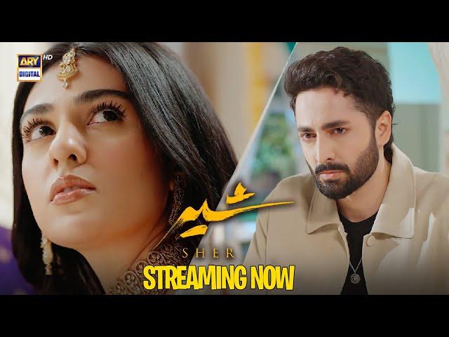 Sher is Streaming Now  | Danish Taimoor | Sarah Khan | ARY Digital Drama