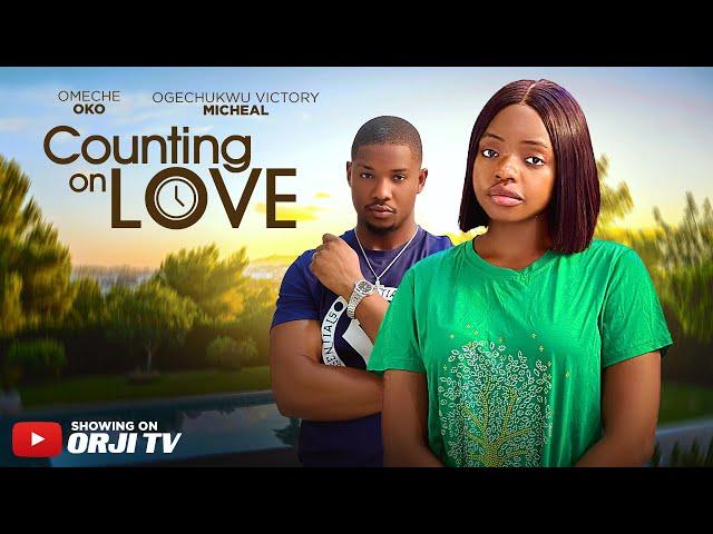 COUNTING ON LOVE Trailer - VICTORY MICHEAL/OMECHE OKO/NIGERIAN MOVIES 2025 LATEST MOVIES