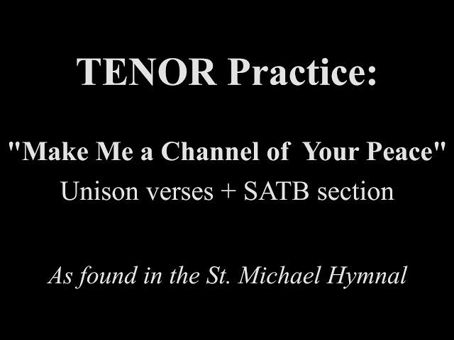 Tenor: Make Me A Channel of Your Peace / Prayer of St. Francis – practice video