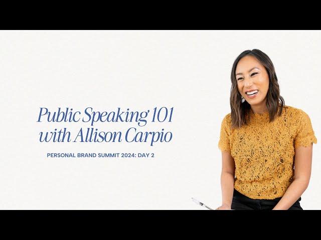 Personal Brand Summit Episode 4: Public Speaking 101 with Allison Carpio