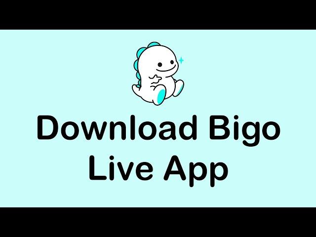 How To Download Bigo Live App | Bigo Live Tutorial 2021