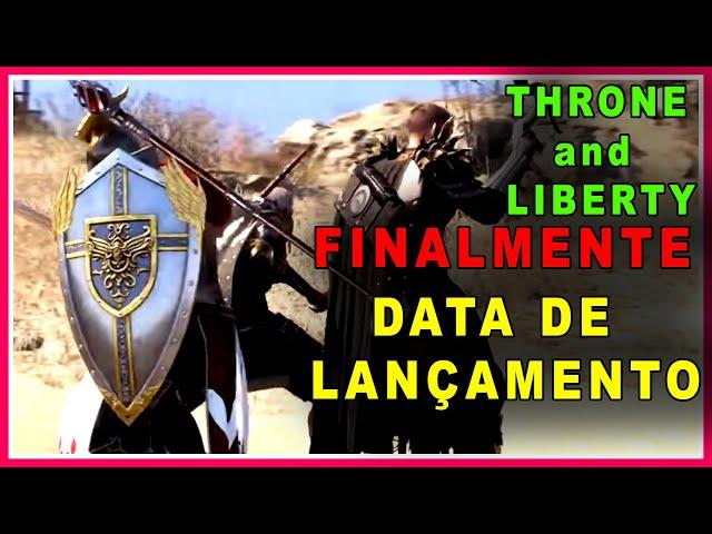 Throne And Liberty - A Espera Acabou ! DATA de LANÇAMENTO Finalmente Anunciada ! Open Beta em Julho!