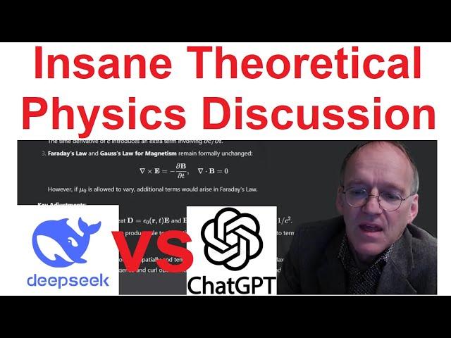 Insane Theoretical Physics Discussion with ChatGPT and DeepSeek