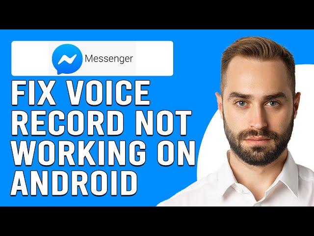 How To Fix Messenger Voice Record Not Working On Android Phone (Step By Step Guide)