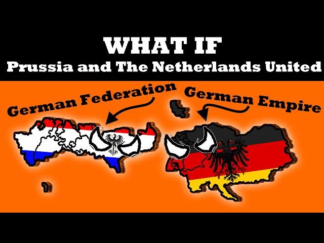 What If the Dutch United Germany?