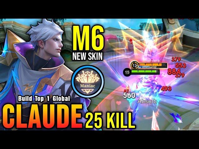 25 Kills + MANIAC!! Challenger's Spark Claude New M6 Skin!! - Build Top 1 Global Claude ~ MLBB