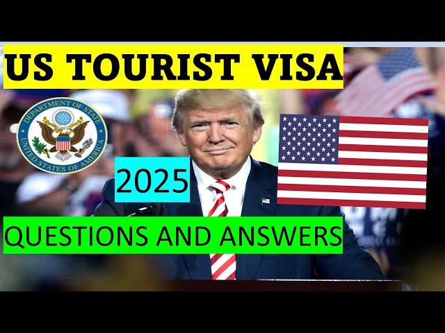 THESE ARE THE QUESTIONS AND ANSWERS WHEN APPLYING FOR A US TOURIST VISA| 2025