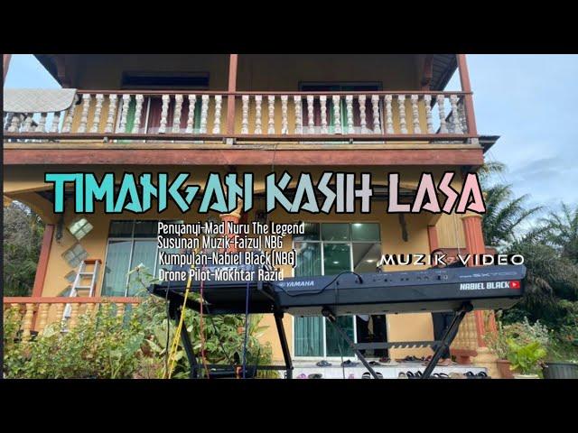 TIMANGAN KASIH LASA(Album Terbaru)~MAD NURU Feat NABIEL BLACK(NBG)