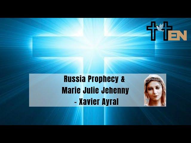 Russia Prophecy & Marie Julie Jehenny - Xavier Ayral