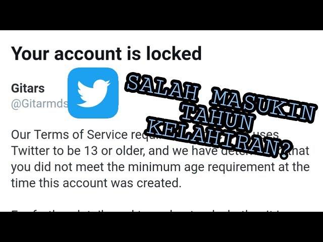 Cara mengembalikan akun twitter | terkunci/di lock karena tahun lahir