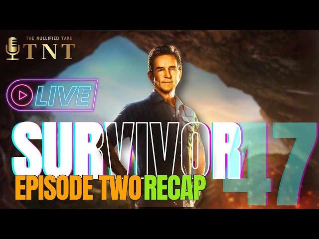 Survivor 47 | Episode 2 Review | LIVE Podcast and Chat